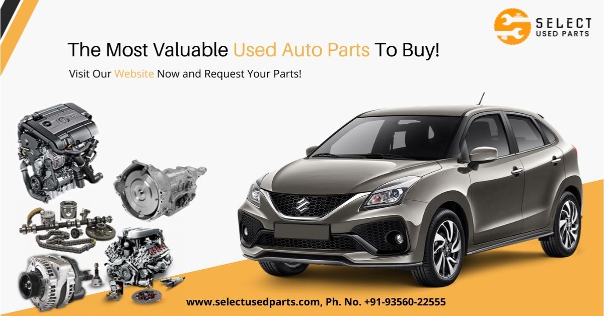 The Most Valuable Used Auto Parts to Buy! SELECT USED PARTS