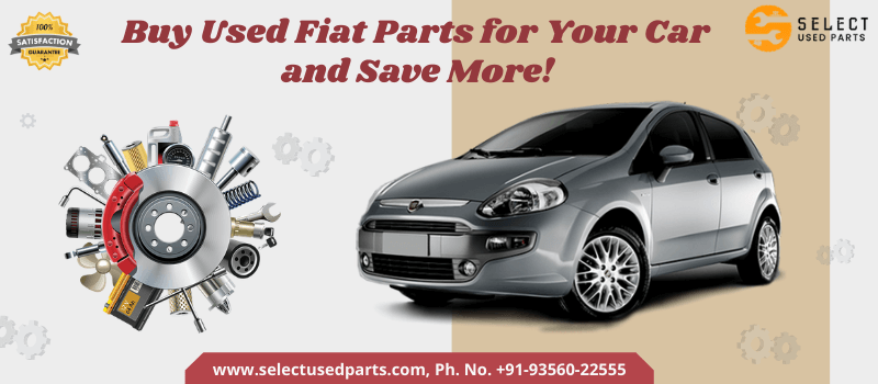 Buy Used Fiat Parts for Your Car and Save More!