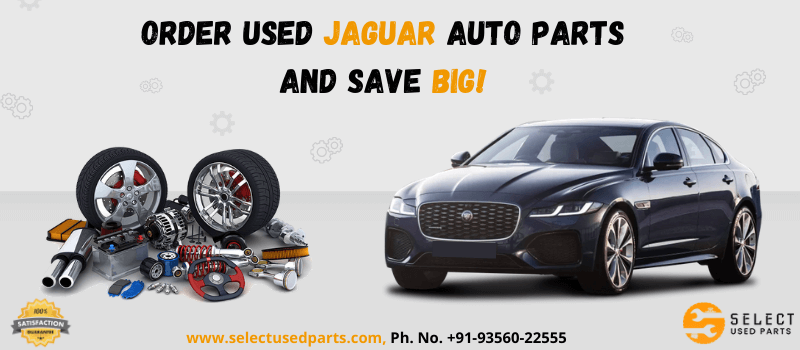 Order Used Jaguar Auto Parts and Save Big!