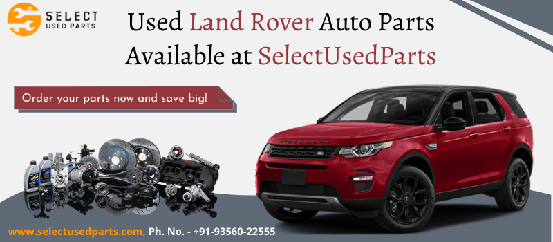 Used Land Rover Auto Parts Available at Select Used Parts!